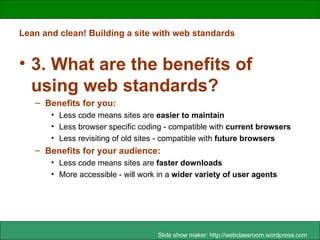 Lean And Clean! Building A Site With Web Standards | PPT