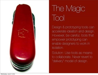 The Magic
                           Tool
                           Design & prototyping tools can
                      ...
