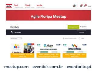 meetup.com eventick.com.br eventbrite.pt
 
