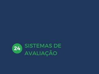 SISTEMAS DE
AVALIAÇÃO
24
 