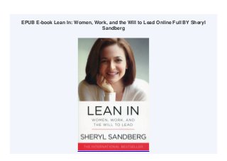 EPUB E-book Lean In: Women, Work, and the Will to Lead Online Full BY Sheryl
Sandberg
 