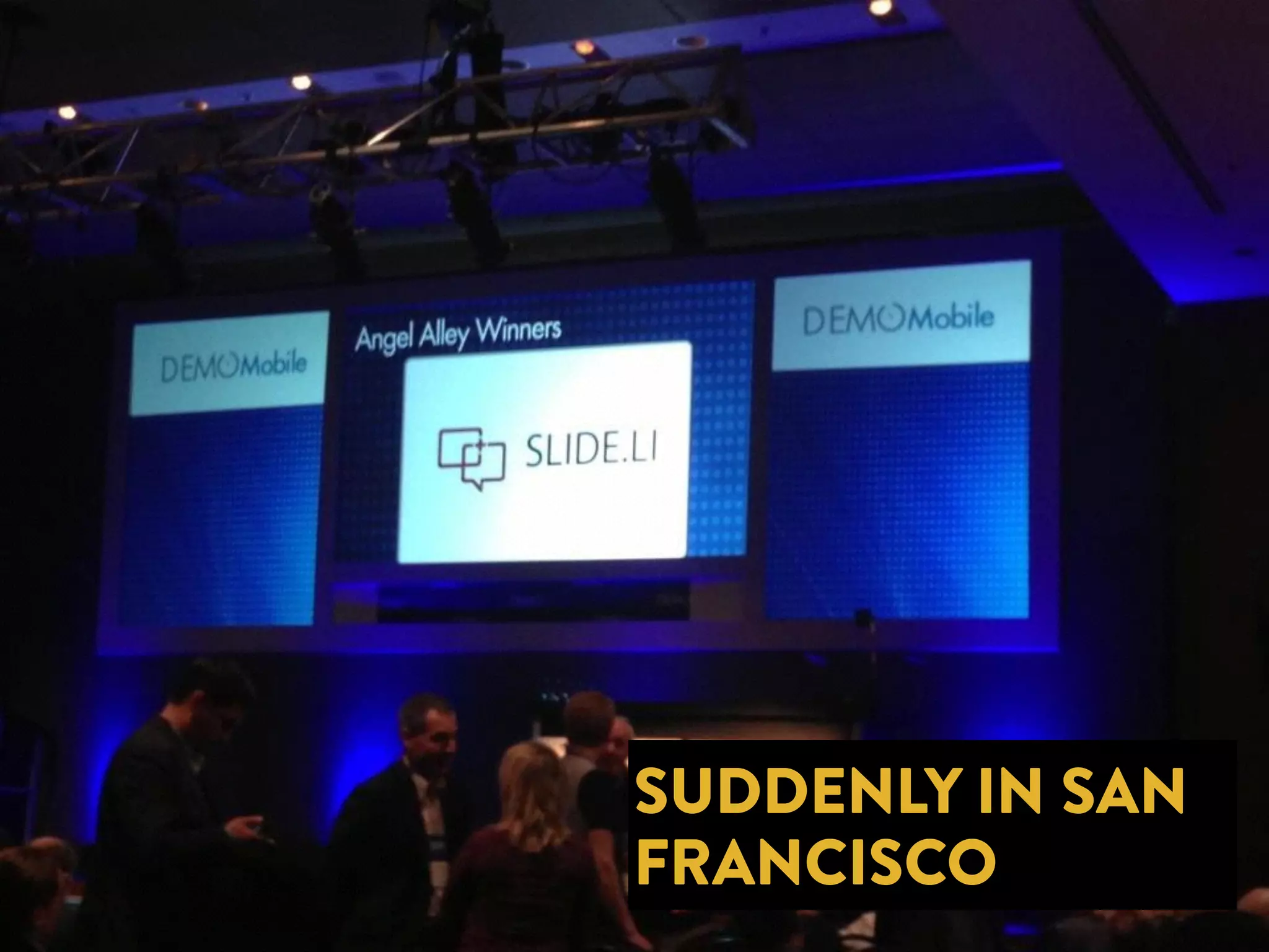 SUDDENLY IN SAN 
FRANCISCO 
 