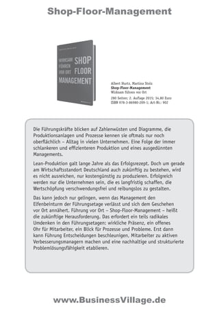 Shop-Floor-Management
Die Führungskräfte blicken auf Zahlenwüsten und Diagramme, die
Produktionsanlagen und Prozesse kennen sie oftmals nur noch
oberflächlich – Alltag in vielen Unternehmen. Eine Folge der immer
schlankeren und effizienteren Produktion und eines ausgedünnten
Managements.
Lean-Produktion galt lange Jahre als das Erfolgsrezept. Doch um gerade
am Wirtschaftsstandort Deutschland auch zukünftig zu bestehen, wird
es nicht ausreichen, nur kostengünstig zu produzieren. Erfolgreich
werden nur die Unternehmen sein, die es langfristig schaffen, die
Wertschöpfung verschwendungsfrei und reibungslos zu gestalten.
Das kann jedoch nur gelingen, wenn das Management den
Elfenbeinturm der Führungsetage verlässt und sich dem Geschehen
vor Ort annähert. Führung vor Ort – Shop-Floor-Management – heißt
die zukünftige Herausforderung. Das erfordert ein teils radikales
Umdenken in den Führungsetagen: wirkliche Präsenz, ein offenes
Ohr für Mitarbeiter, ein Blick für Prozesse und Probleme. Erst dann
kann Führung Entscheidungen beschleunigen, Mitarbeiter zu aktiven
Verbesserungsmanagern machen und eine nachhaltige und strukturierte
Problemlösungsfähigkeit etablieren.
Albert Hurtz, Martina Stolz
Shop-Floor-Management
Wirksam führen vor Ort
280 Seiten; 2. Auflage 2015; 34,80 Euro
ISBN 978-3-86980-209-1; Art-Nr.: 902
www.BusinessVillage.de
 