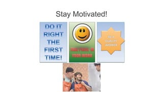 Stay Motivated!
 