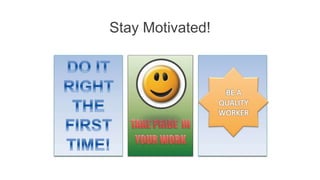 Stay Motivated!
 