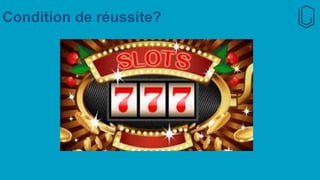 Condition de réussite?
 
