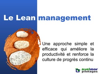 Le Lean  management Une approche simple et efficace qui améliore la productivité et renforce la culture de progrès continu 