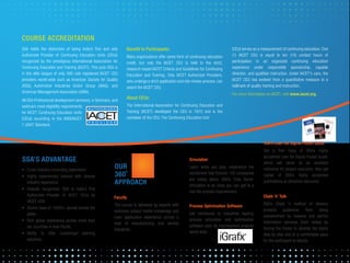 SSA’S ADVANTAGE
COURSE ACCREDITATION
SSA holds the distinction of being India’s ﬁrst and only
Authorized Provider of Continuing Education Units (CEUs)
recognized by the prestigious International Association for
Continuing Education and Training (IACET). This puts SSA is
in the elite league of only 500 odd registered IACET CEU
providers world-wide such as American Society for Quality
(ASQ), Automotive Industries Action Group (AIAG), and
American Management Association (AMA).
All SSA Professional development seminars, e-Seminars, and
webinars meet eligibility requirements
for IACET Continuing Education Units
(CEUs) according to the ANSI/IACET
1-2007 Standard.
Faculty
The course is delivered by experts with
extensive subject matter knowledge and
Lean application experience across a
host of manufacturing and service
industries.
Simulation
Learn while you play; experience the
excitement that Fortune 100 companies
are raving about. SSA’s ‘Cola Game’
simulation is as close you can get to a
real life process improvement.
Process Optimization Software
Get introduced to Industries leading
process simulation and optimization
software used for improvement projects
world-wide.
SSA’s Lean Six Sigma Pocket Guide
Get a free Copy of SSA’s highly
acclaimed Lean Six Sigma Pocket Guide,
which will serve as an excellent
reference for project execution. Also get
copies of SSA’s highly acclaimed
publications at attractive discounts.
Chalk ‘n’ Talk
SSA’s Chalk ‘n method of delivery
protects audiences from being
overwhelmed by massive and painful
information overload (from slides) by
forcing the trainer to develop the topics
step-by-step and at a comfortable pace
for the participant to absorb.
• Cross-industry consulting experience.
• Highly experienced trainers with diverse
industry experience.
• Globally recognized: SSA is India’s ﬁrst
Authorized Provider of IACET CEUs by
IACET, USA.
• Alumni base of 15000+ spread across the
globe.
• Rich global experience across more than
ten countries in Asia Paciﬁc.
• Ability to offer customized learning
solutions.
Beneﬁt to Participants:
Many organizations offer some form of continuing education
credit, but only the IACET CEU is held to the strict,
research-based IACET Criteria and Guidelines for Continuing
Education and Training. Only IACET Authorized Providers,
who undergo a strict application and site-review process, can
award the IACET CEU.
About CEUs:
The International Association for Continuing Education and
Training (IACET) developed the CEU in 1970 and is the
caretaker of the CEU. The Continuing Education Unit
(CEU) serves as a measurement of continuing education. One
(1) IACET CEU is equal to ten (10) contact hours of
participation in an organized continuing education
experience under responsible sponsorship, capable
direction, and qualiﬁed instruction. Under IACET's care, the
IACET CEU has evolved from a quantitative measure to a
hallmark of quality training and instruction.
For more information on IACET, visit www.iacet.org.
OUR
360˚
APPROACH
 