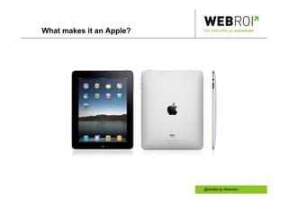 What makes it an Apple?   Der webtrafikk gir overskudd




                          @akallevig /#swoslo
 