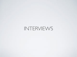 INTERVIEWS
 