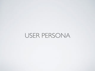USER PERSONA
 