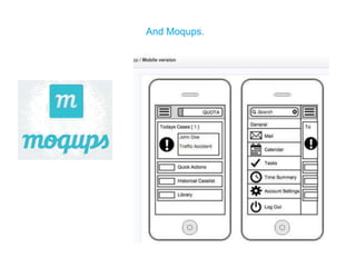 And Moqups.
 