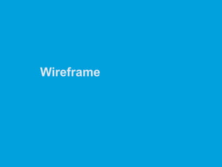 Wireframe
 