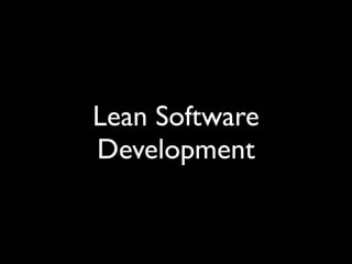 Lean Software
Development
 