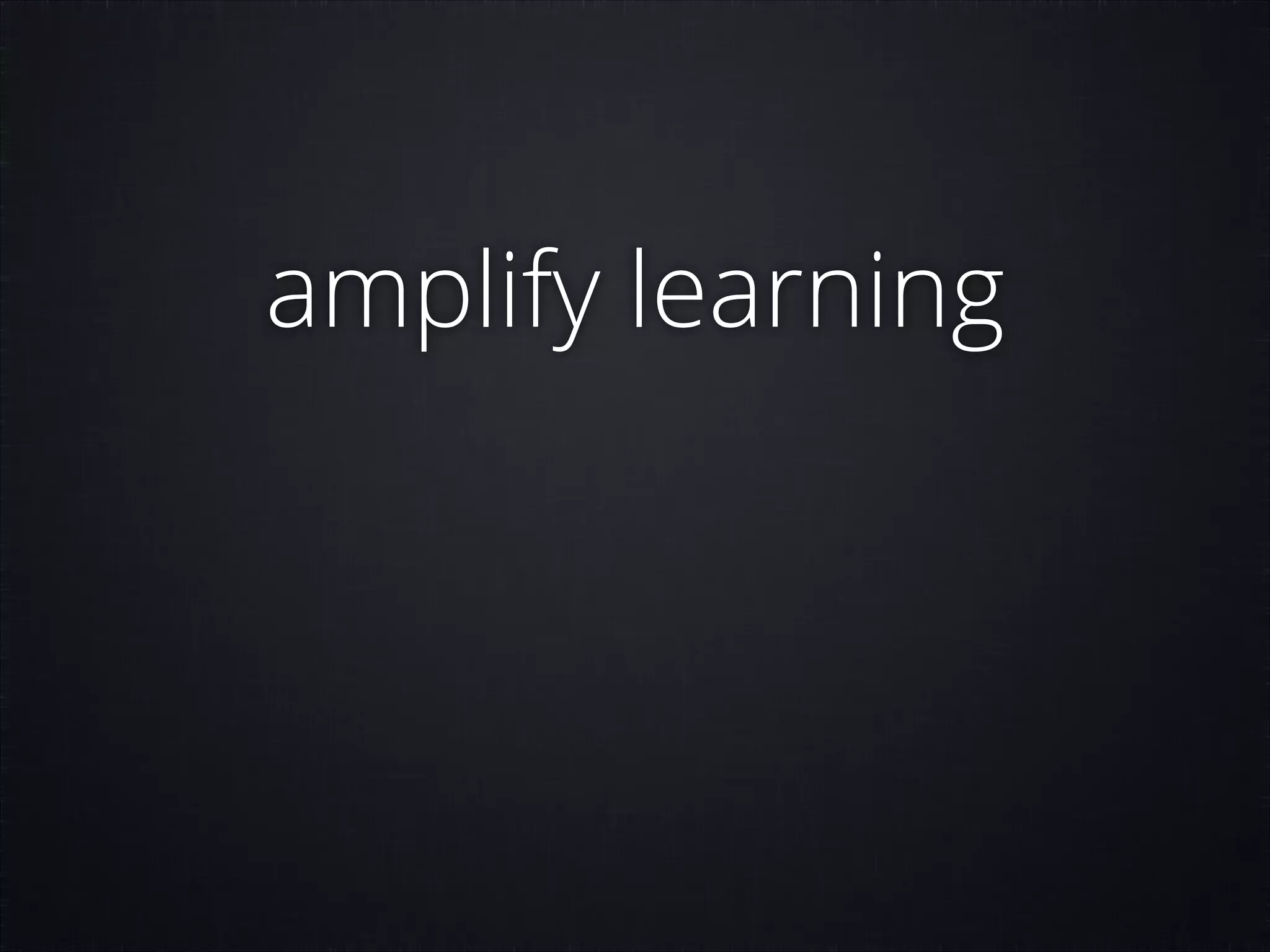 amplify learning

 