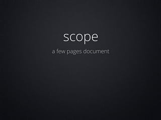 scope
a few pages document

 