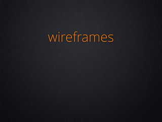 wireframes

 
