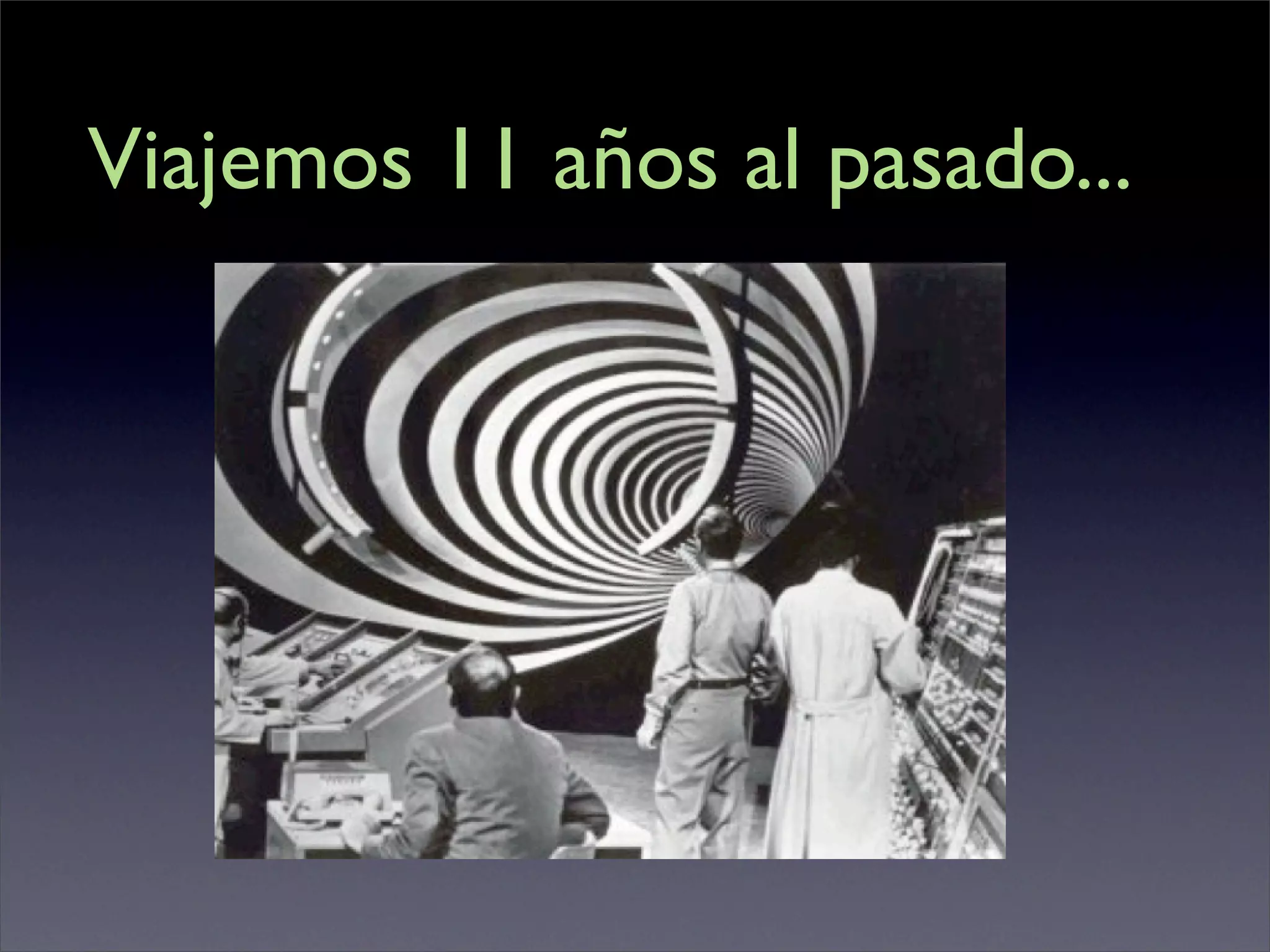 Viajemos 11 años al pasado...
 
