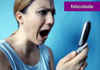 felicidade

 