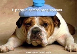 E porque somos preguiçosos…

 