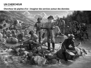 AGILE TOUR RENNES 2016 - MATTHIEU GIOANI - CC-BY-NC-SA OCT. 201666
UN CHERCHEUR
Chercheur de pépites d’or : imaginer des services autour des données
 