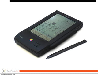 18
Friday, April 26, 13
 