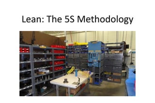 Lean: The 5S Methodology
 