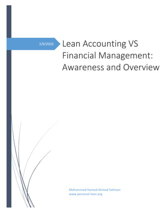 2/9/2020 Lean Accounting VS
Financial Management:
Awareness and Overview
Mohammed Hamed Ahmed Soliman
www.personal-lean.org
 