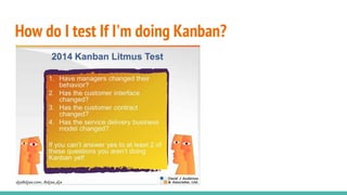 How do I test If I'm doing Kanban?
 