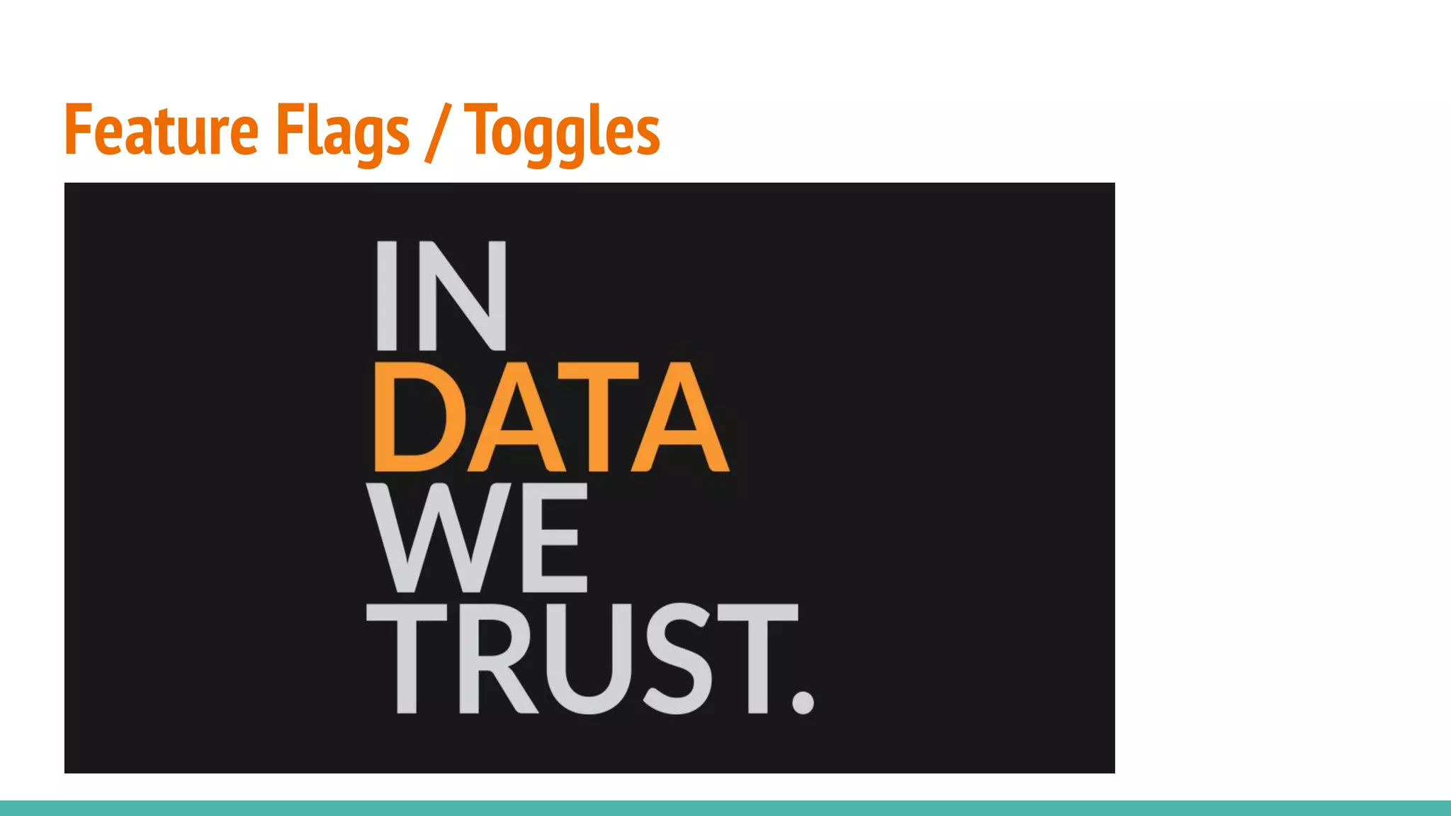 Feature Flags / Toggles
 