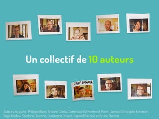 Un collectif de 10 auteurs

Auteurs du guide : Philippe Blayo, Antoine Contal, Dominique De Premorel, Pierre Jannez, Chris...
