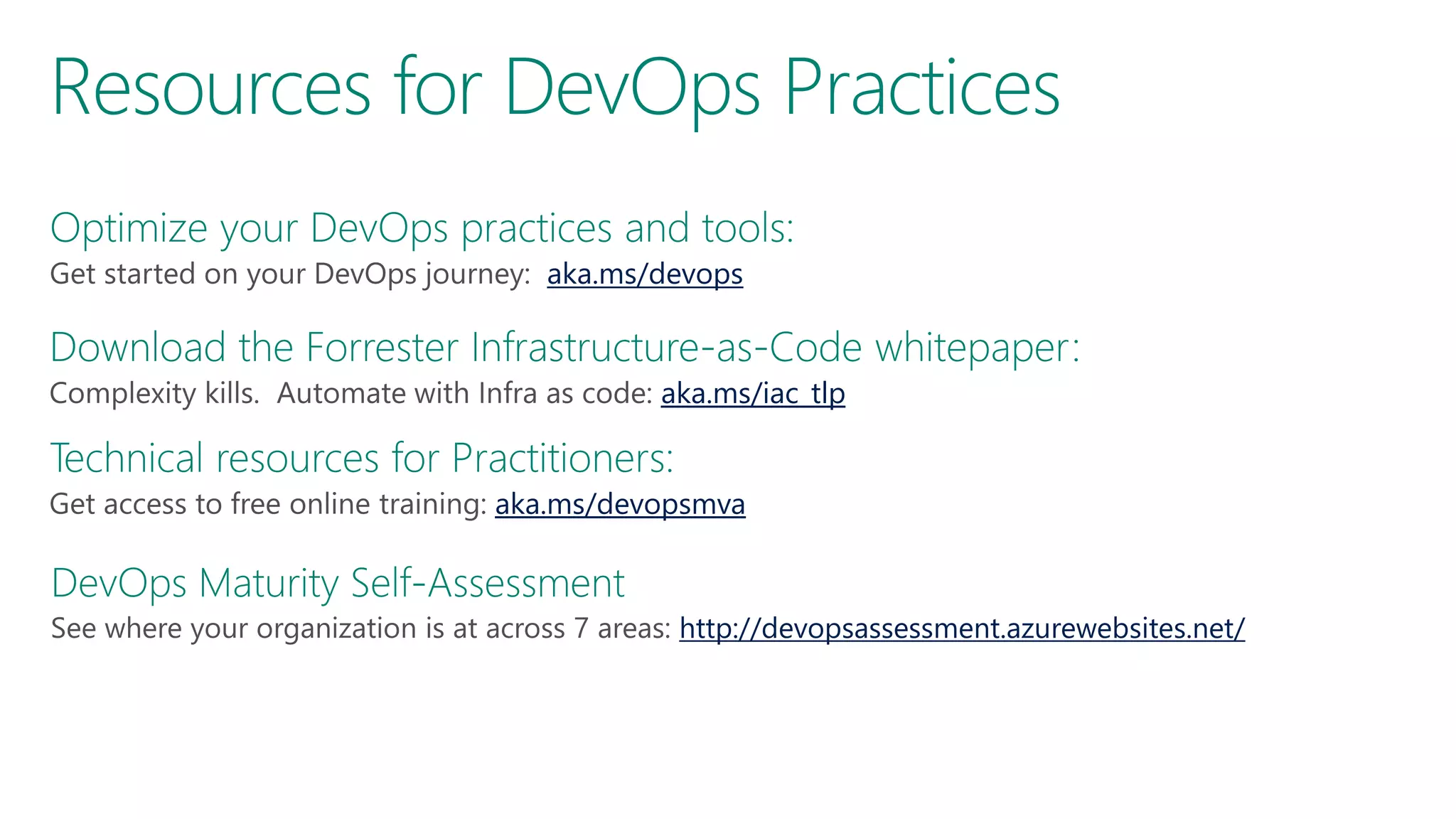 aka.ms/devops aka.ms/iac_tlp aka.ms/devopsmva http://devopsassessment.azurewebsites.net/ 