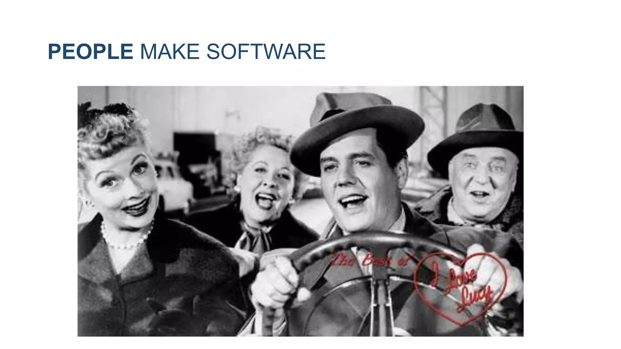 PEOPLE MAKE SOFTWARE
 