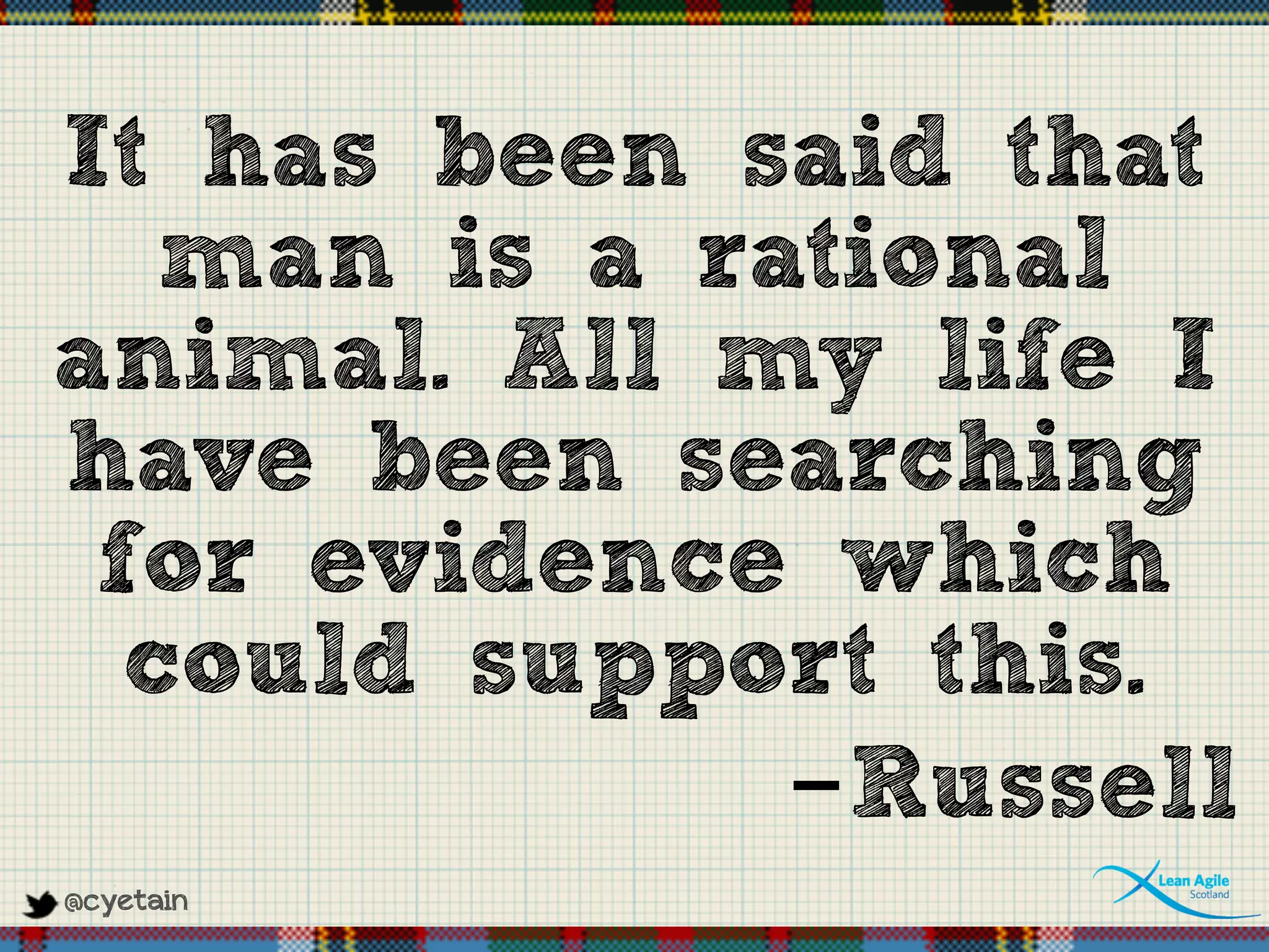 @cyetain
It has been said that
man is a rational
animal. All my life I
have been searching
for evidence which
could support this.
-Russell
 