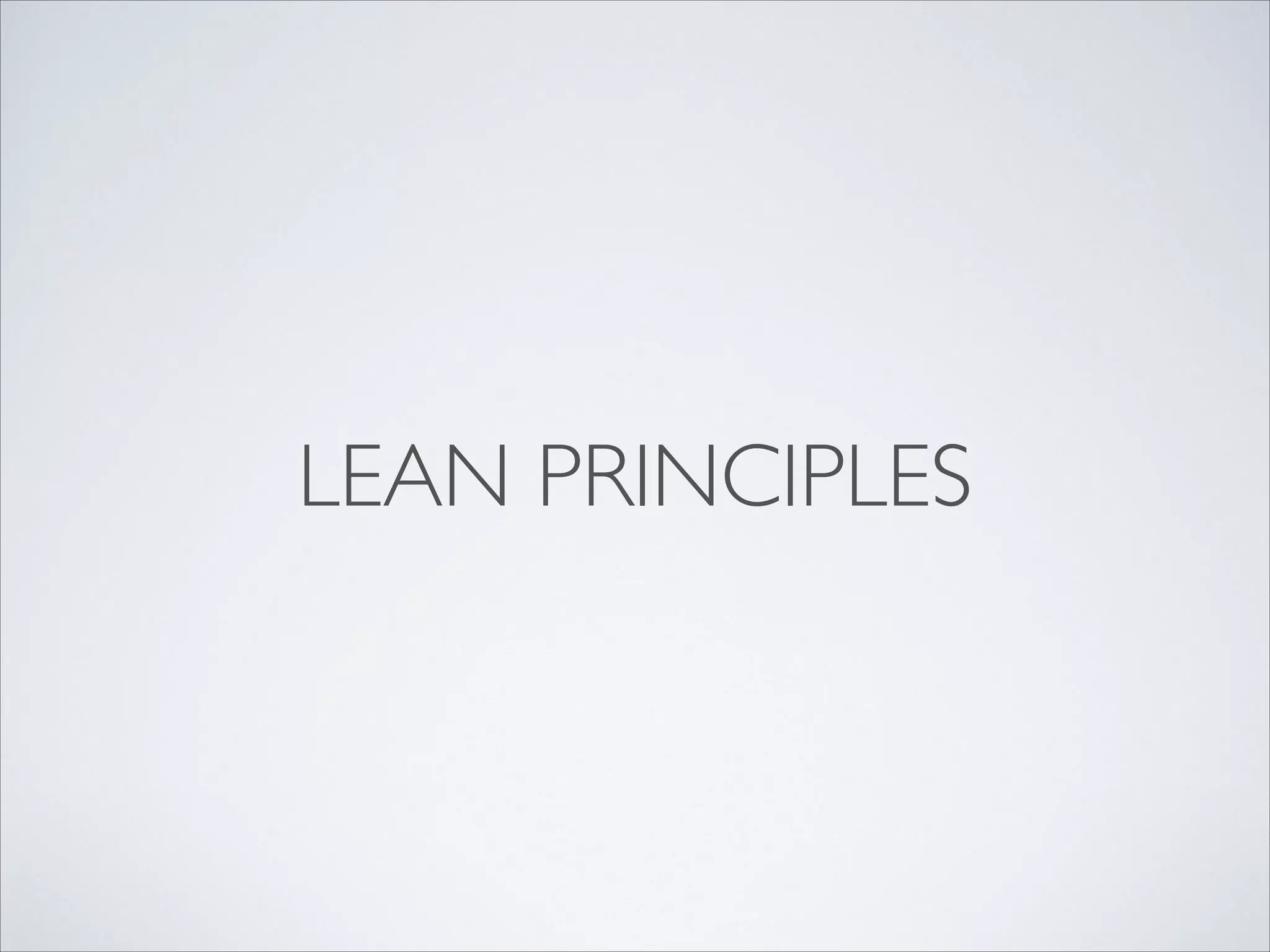 LEAN PRINCIPLES

 