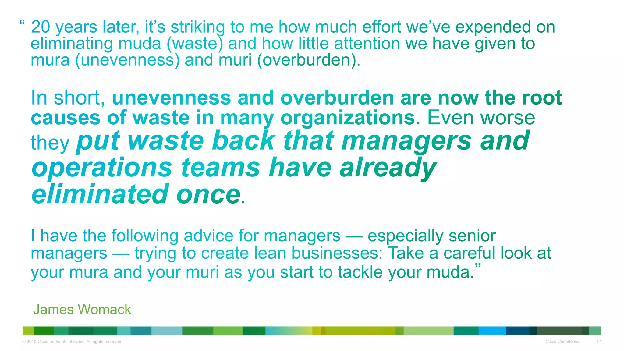 “ 




     James Womack

© 2010 Cisco and/or its affiliates. All rights reserved.   Cisco Confidential   17
 