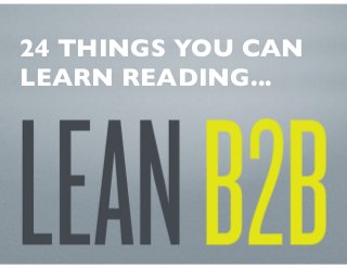 24 THINGS YOU CAN
LEARN READING...
 