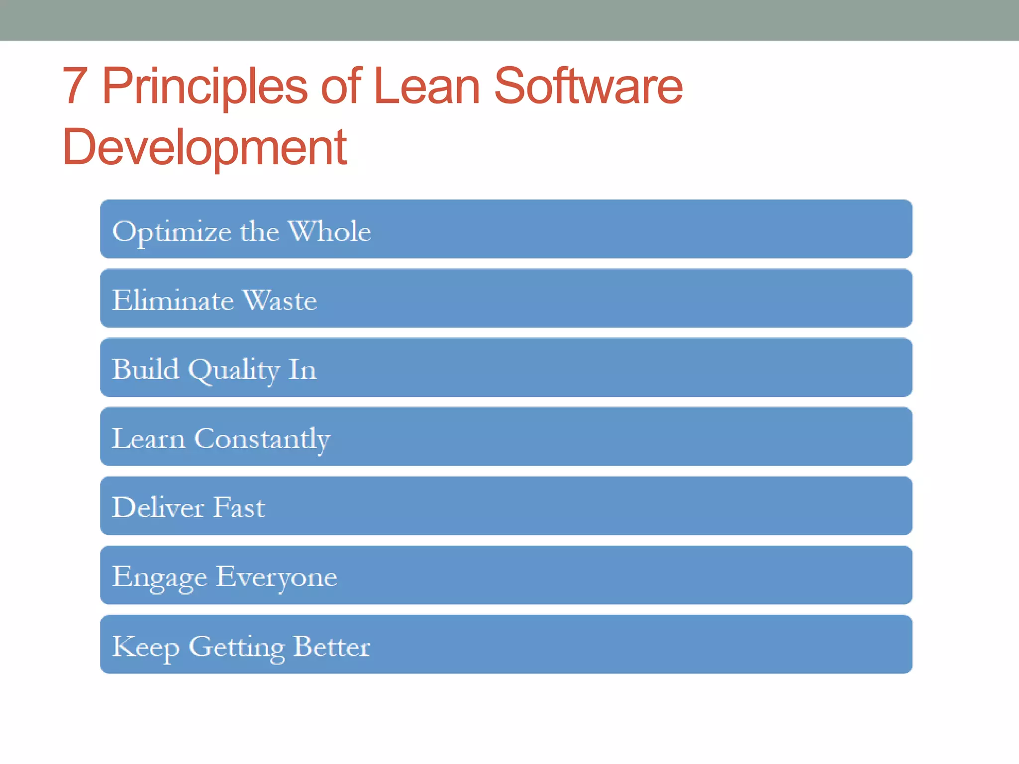 7 Principles of Lean Software
Development
 