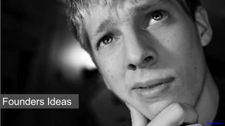 Daniel Mohr
Founders Ideas
 
