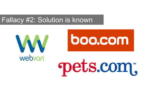 Fallacy #2: Solution is known
 