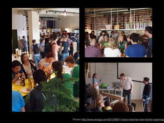 Photos http://www.wooga.com/2012/06/if-i-had-a-hammer-new-kitchen-opening/ 
 