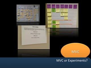 MVC	
MVC	or	Experiments?	
 