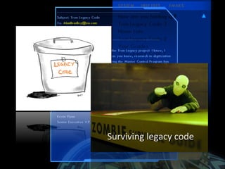 Surviving	legacy	code	
 