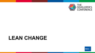 Globalcode – Open4education
LEAN CHANGE
 