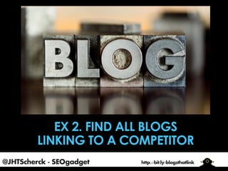 @JHTScherck - SEOgadget

http://bit.ly/blogsthatlink

 