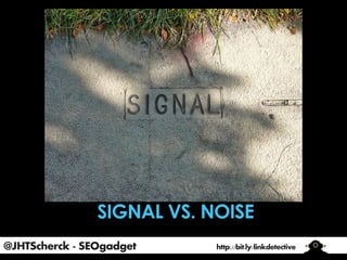@JHTScherck - SEOgadget

http://bit.ly/linkdetective

 