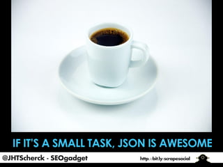 @JHTScherck - SEOgadget

http://bit.ly/scrapesocial

 