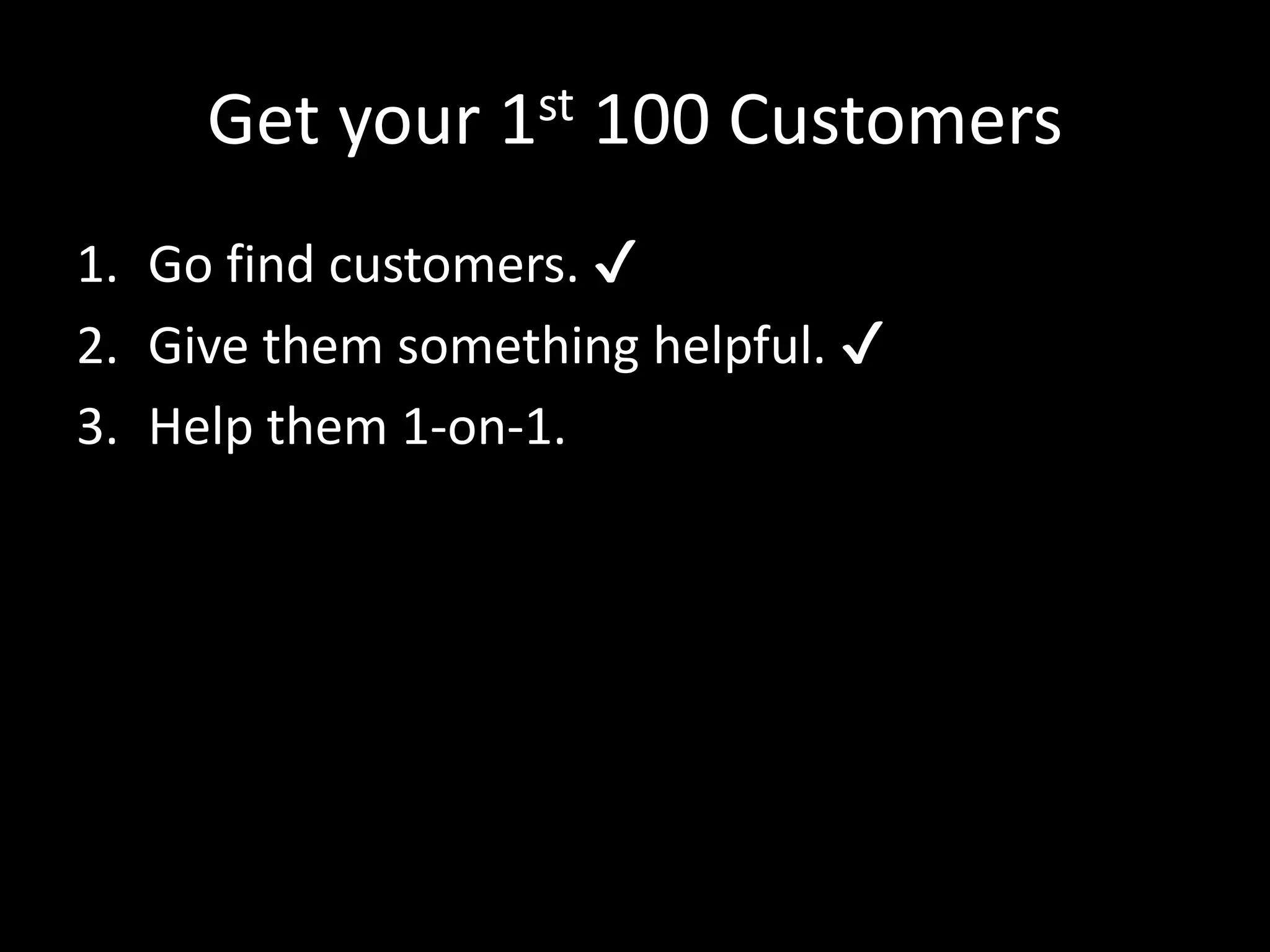 Does not have to be … 
Brilliant 
Original 
Beautiful 
**Just HELPFUL. Your goal is relationships** 
 