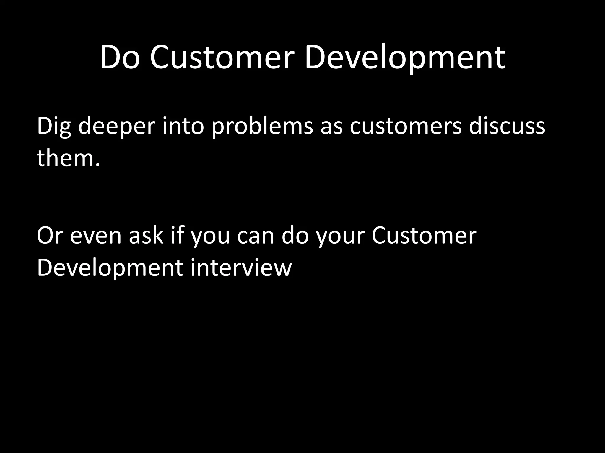Once on the call … 
Listen 
Ask clarifying questions 
Offer suggestions 
Your goal is to make a new relationship 
 