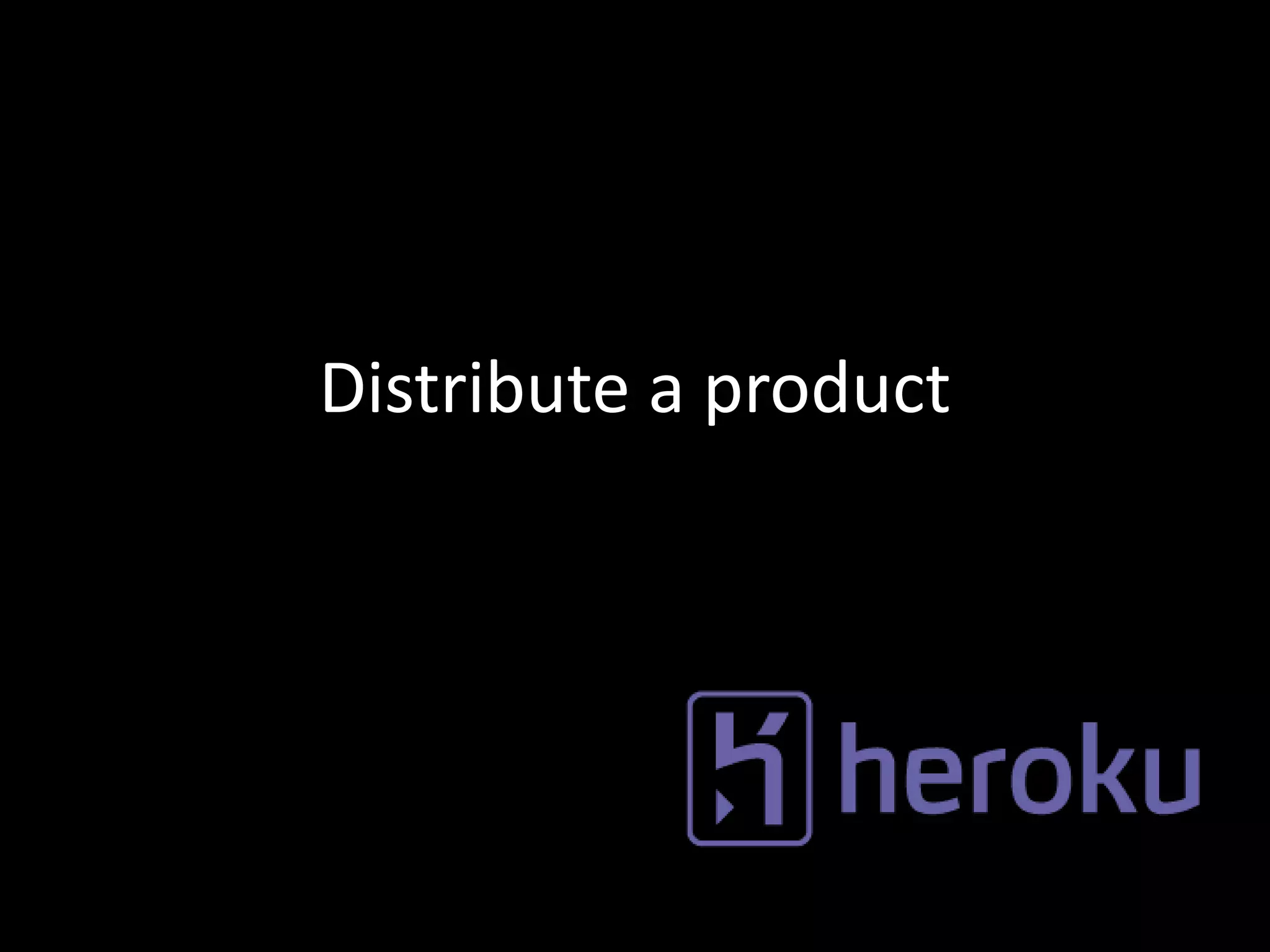 Distribute a product 
 